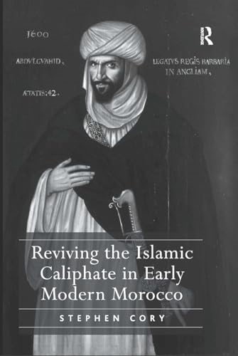 Reviving the Islamic  Caliphate in Early Modern  Morocco