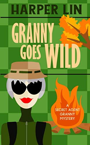 Granny Goes Wild (Secret Agent Granny)