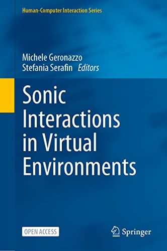 Sonic Interactions in Virtual Environments (Human-Computer Interaction Series)