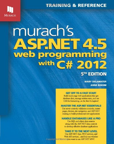 Murachs ASP.NET 4.5 Web Programming with C# 2012 (Murach: Training & Reference)