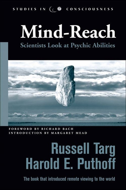 Mind-Reach: Scientists Look at Psychic Abilities (Studies in consciousness)