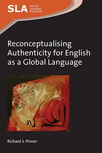 Reconceptualising Authenticity for English as a Global Language (Second Language Acquisition)