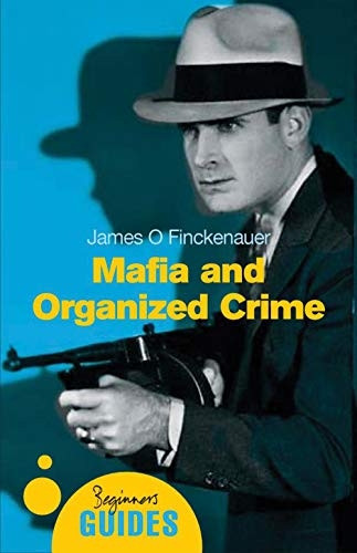 Mafia and Organized Crime: A Beginner's Guide (Beginner's Guides)