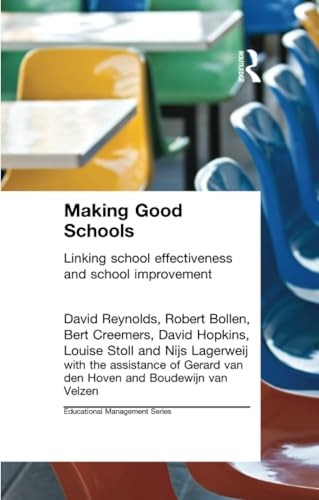 Making Good Schools: Linking School Effectiveness and Improvement (Educational Management)