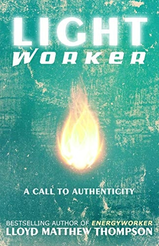 Lightworker: A Call to Authenticity