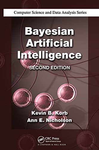 Bayesian Artificial Intelligence (Chapman & Hall/CRC Computer Science & Data Analysis)