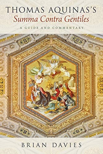 Thomas Aquinas's Summa Contra Gentiles: A Guide And Commentary