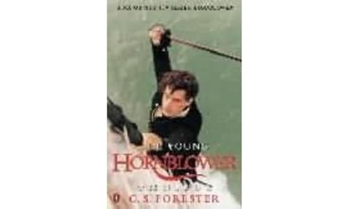 The Young Hornblower Omnibus:  Mr.Midshipman Hornblower ,  Lieutenant Hornblower ,  Hornblower and the  Hotspur