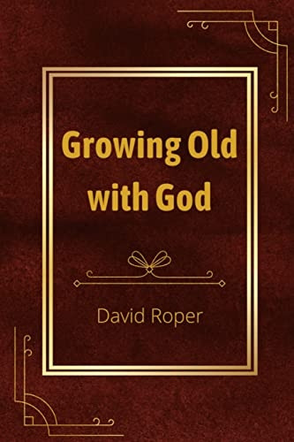 Growing Old with God
