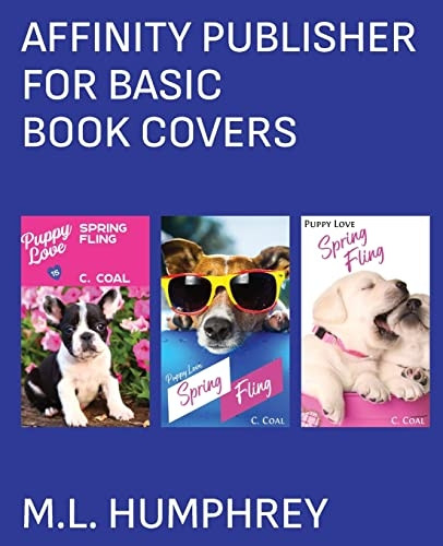 Affinity Publisher for Basic Book Covers (Affinity Publisher for Self-Publishing)