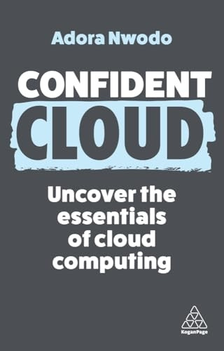Confident Cloud: Uncover the Essentials of Cloud Computing (Confident Series)