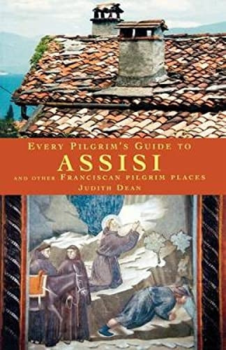 Every Pilgrims Guide to Assisi : And Other Franciscan Sites