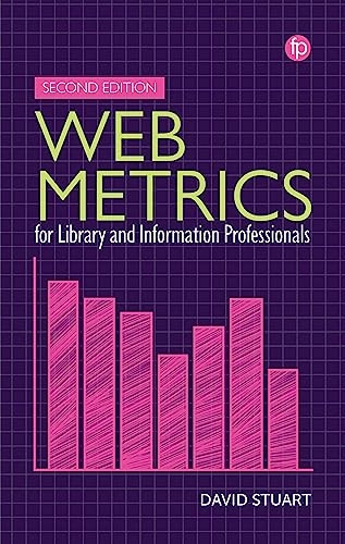 Web Metrics for Library and Information Professionals: Second Edition