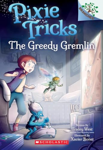 The Greedy Gremlin: A Branches Book (Pixie Tricks #2), Volume 2 (Pixie Tricks)