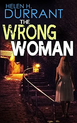 THE WRONG WOMAN an absolutely gripping crime mystery with a massive twist (Detectives Lennox & Wilde Thrillers)