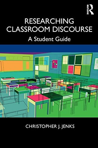 Researching Classroom Discourse: A Student Guide