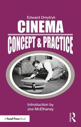 Cinema: Concept & Practice (Edward Dmytryk: On Filmmaking)
