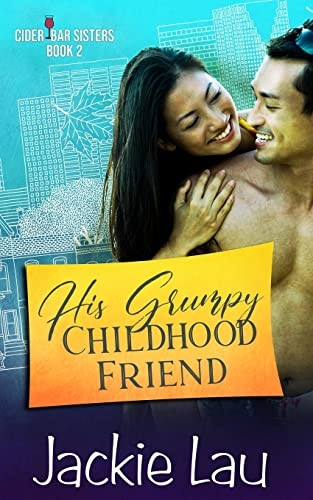His Grumpy Childhood Friend (Cider Bar Sisters)