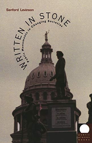 Written in Stone: Public Monuments in Changing Societies (Public Planet)