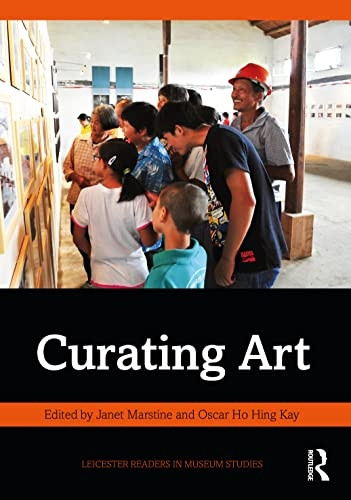 Curating Art (Leicester Readers in Museum Studies)