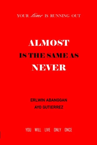 Almost is the Same as Never: Your Time is Running Out