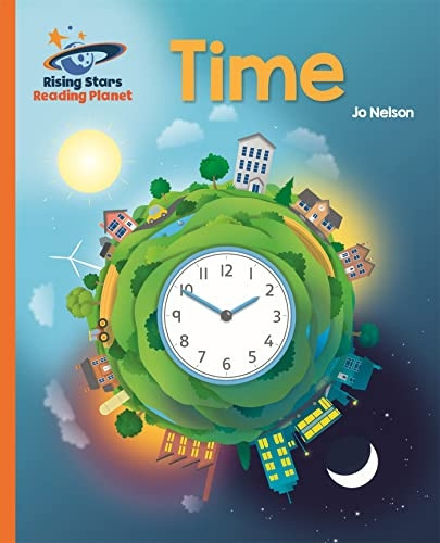 Reading Planet - Time - Orange: Galaxy (Rising Stars Reading Planet)