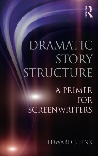 Dramatic Story Structure: A Primer for Screenwriters