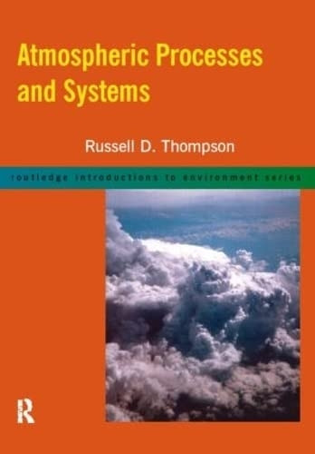 Atmospheric Processes and Systems (Routledge Introductions to Environment)