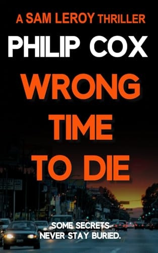 Wrong Time to Die (Sam Leroy)