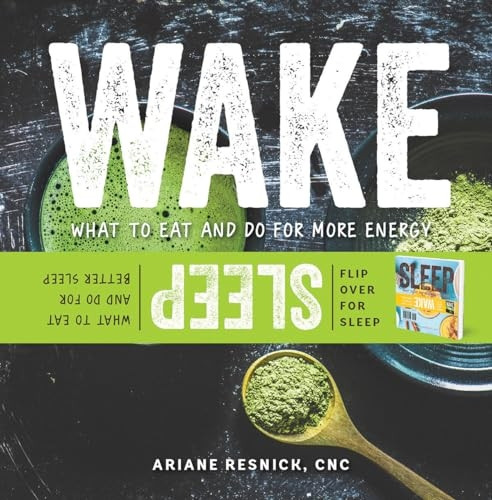 Wake/Sleep - What to Eat and Do for More Energy and Better Sleep