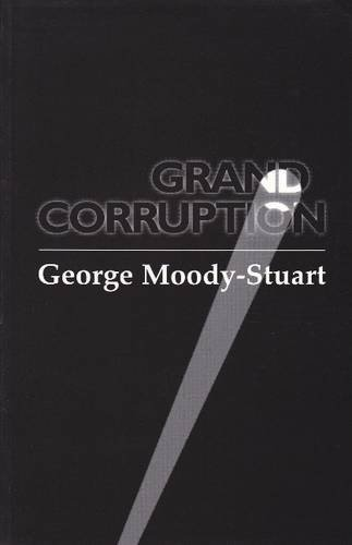 Grand Corruption: How Business Bribes Damage Developing Countries
