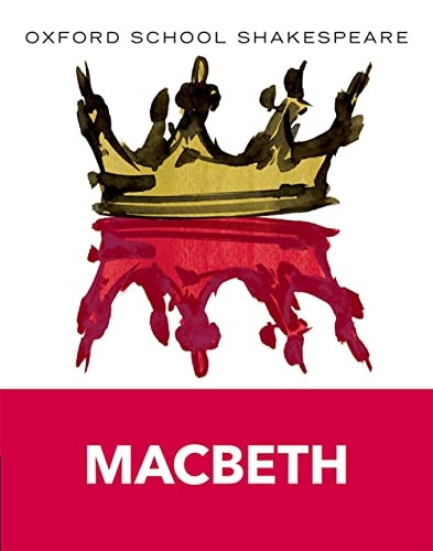 Macbeth (2009 edition): Oxford School Shakespeare
