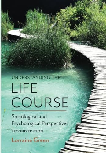 Understanding the Life Course- Sociological and Psychological Perspectives, 2E
