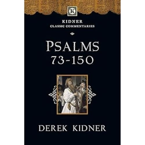 Psalms 73-150 (Kidner Classics)
