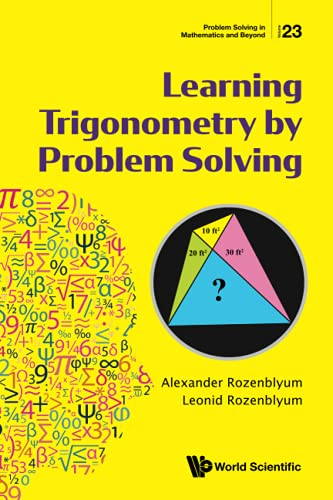 Learning Trigonometry By Problem Solving (Problem Solving in Mathematics and Beyond)