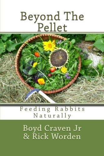 Beyond The Pellet: Feeding Rabbits Naturally: Volume 2 (The Urban Rabbit Project)