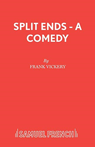 Split Ends (Acting Edition S.)