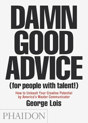 Damn Good Advice