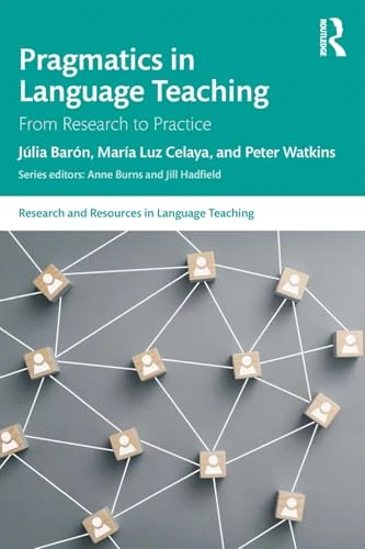 Pragmatics in Language  Teaching: From Research to  Practice (Research and  Resources in Language  Teaching)