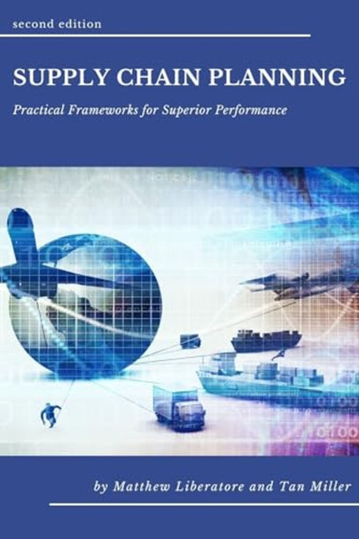 Supply Chain Planning: Practical Frameworks for Superior Performance
