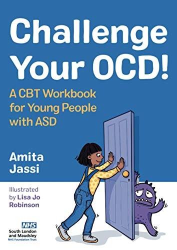 Challenge Your OCD!: A CBT Workbook for Young People with Asd