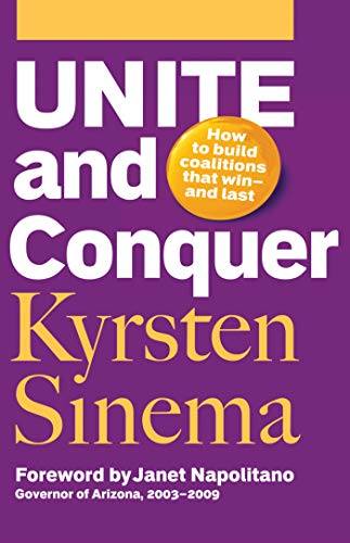 Unite and Conquer: How to Build Coalitions That Win - and Last (BK Currents)