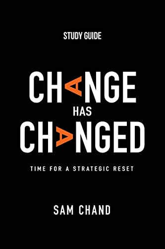 Change Has Changed - Study  Guide: Time for a  Strategic Reset