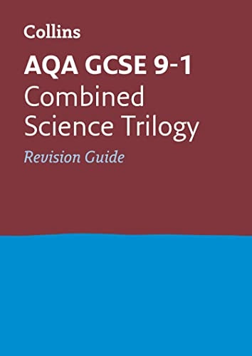 AQA GCSE Combined Science Trilogy Revision Guide (Collins GCSE Revision and Practice: New Curriculum)