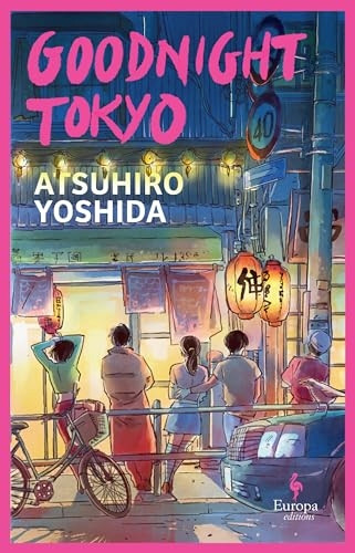 Goodnight Tokyo: The English language debut from bestselling Japanese author