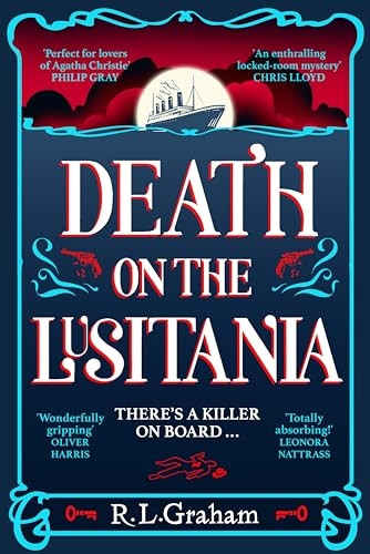 Death on the Lusitania: An Agatha Christie-Inspired WW1 Mystery on a Luxury Ocean Liner (Patrick Gallagher)