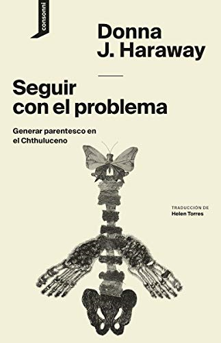 Seguir con el problema: Generar parentesco en el Chthuluceno