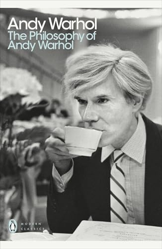 The Philosophy of Andy Warhol: From A to B and Back Again (Penguin Modern Classics)