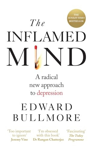 Inflamed Mind: A radical new approach to depression