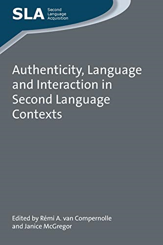 Authenticity, Language and Interaction in Second Language Contexts (Second Language Acquisition)